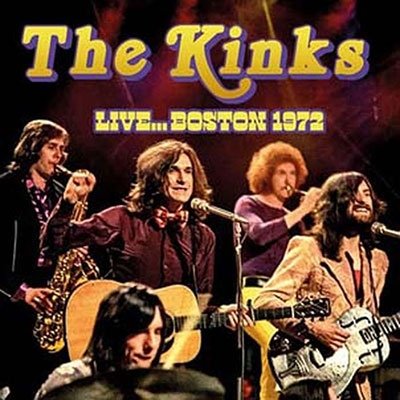 Cover for The Kinks · Live... Boston 1972 (CD) (2023)