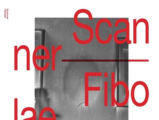 Fibolae - Scanner - Música - BETTE - 5056321653116 - 22 de outubro de 2021