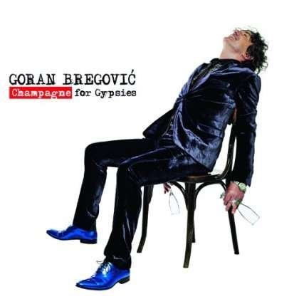 Cover for Goran Bregovic · Champagne for Gypsies (CD) (2013)