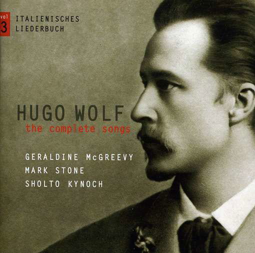 Cover for Geraldine Mcgreevy Mark Stone · Hugo Wolf  the Complete Songs (CD) (2012)