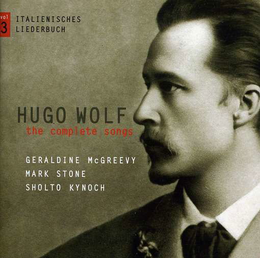 Geraldine Mcgreevy Mark Stone · Hugo Wolf  the Complete Songs (CD) (2012)