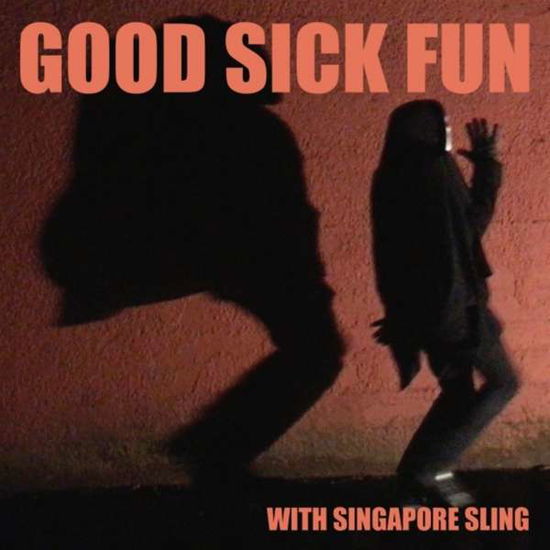 Cover for Singapore Sling · Good Sick Fun (LP) (2020)