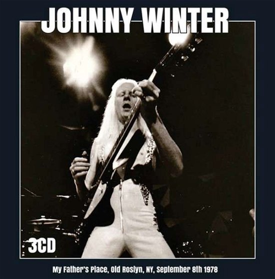 Cover for Johnny Winter · My Father's Place Old Roslyn Ny September 8th 1978 (CD) (2015)