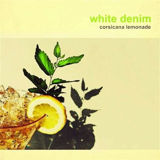 Corsicana Lemonade - White Denim - Musikk - Downtown - 5414939577116 - 5. november 2013