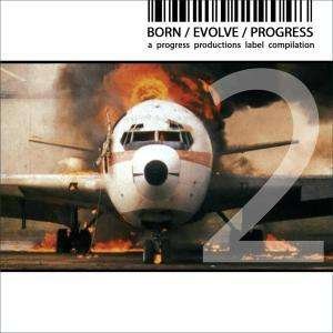 Cover for Various Artists · Born / Evolve / Progress #2  - Progress Label Compilation Vol.2 (CD) (2007)