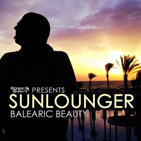 Balearic Beauty - Sunlounger - Musik - BLACKHOLE - 8715197000116 - 1. oktober 2013