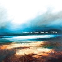 Cover for Downriver Dead Men Go · Tides (CD) (2019)
