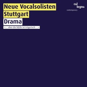 Cover for Neue Vocalsolisten Stuttgart · Drama - aber die Idylle ist trügerisch col legno Klassisk (CD) [Digipak] (2014)