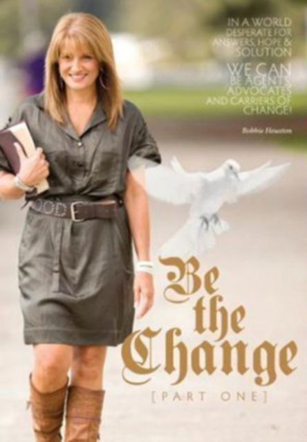 Cover for Bobbie Houston  Hil · Be The Change Part 1 (CD)