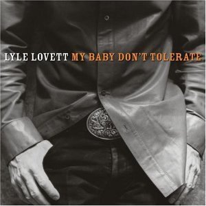 My Baby Dont Tolerate - Lyle Lovett - Musik - CURB RECORDS - 9399700115116 - 5. marts 2004