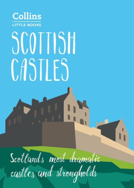 Cover for Chris Tabraham · Scottish Castles: Scotland'S Most Dramatic Castles and Strongholds - Collins Little Books (Paperback Book) (2018)