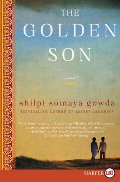 Cover for Shilpi Somaya Gowda · The Golden Son A Novel (Taschenbuch) (2016)