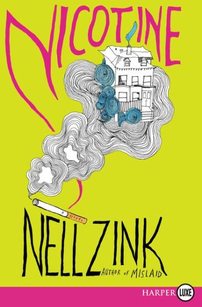 Cover for Nell Zink · Nicotine A Novel (Paperback Book) (2019)