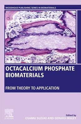 Cover for Gerard Insley · Octacalcium Phosphate Biomaterials: Understanding of Bioactive Properties and Application - Woodhead Publishing Series in Biomaterials (Paperback Book) (2019)