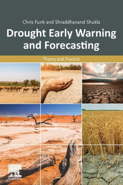 Cover for Funk, Chris (Research Director for the Climate Hazards Center at the University of California, Santa Barbara, California, USA) · Drought Early Warning and Forecasting: Theory and Practice (Paperback Book) (2020)