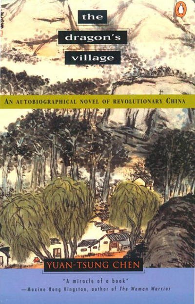 Cover for Yuan-tsung Chen · The Dragon's Village: an Autobiographical Novel of Revolutionary China (Paperback Bog) [12th edition] (1981)