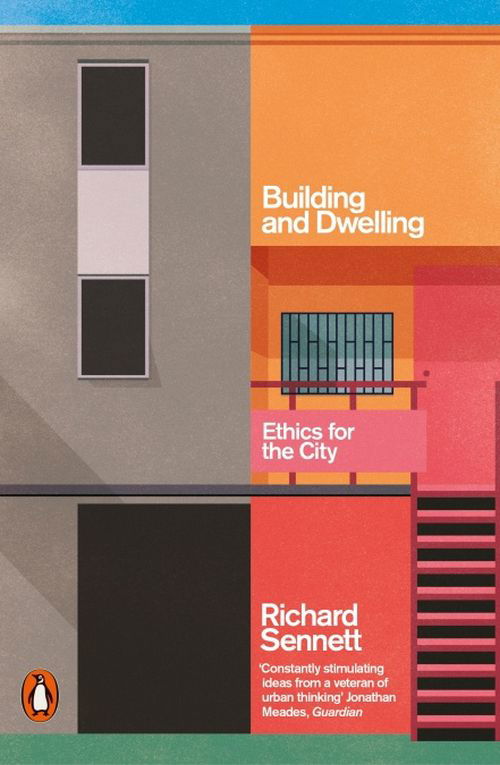 Cover for Richard Sennett · Building and Dwelling: Ethics for the City (Pocketbok) (2019)