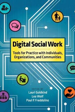 Cover for Digital Social Work: Tools for Practice with Individuals, Organizations, and Communities (Paperback Book) (2019)