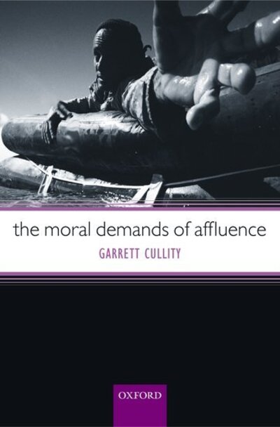 Cover for Cullity, Garrett (Department of Philosophy, University of Adelaide) · The Moral Demands of Affluence (Innbunden bok) (2004)