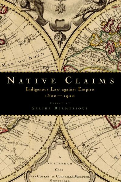 Cover for Saliha Belmessous · Native Claims: Indigenous Law against Empire, 1500-1920 (Pocketbok) (2014)