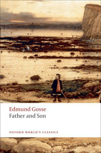 Cover for Edmund Gosse · Father and Son - Oxford World's Classics (Pocketbok) (2009)