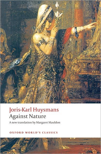 Against Nature - Oxford World's Classics - Joris-Karl Huysmans - Bøker - Oxford University Press - 9780199555116 - 28. mai 2009