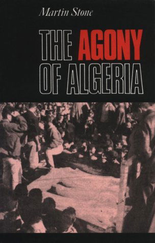 Cover for Martin Stone · The Agony of Algeria (Pocketbok) (1997)