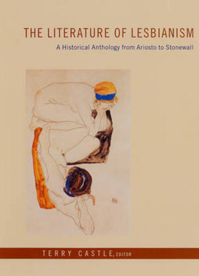 Cover for Terry Castle · The Literature of Lesbianism: A Historical Anthology from Ariosto to Stonewall (Paperback Bog) (2005)