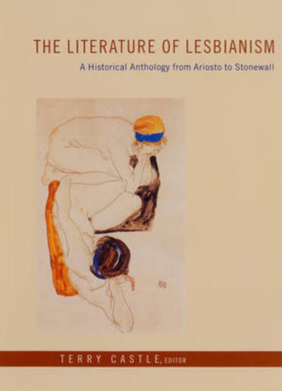 Cover for Terry Castle · The Literature of Lesbianism: A Historical Anthology from Ariosto to Stonewall (Paperback Book) (2005)