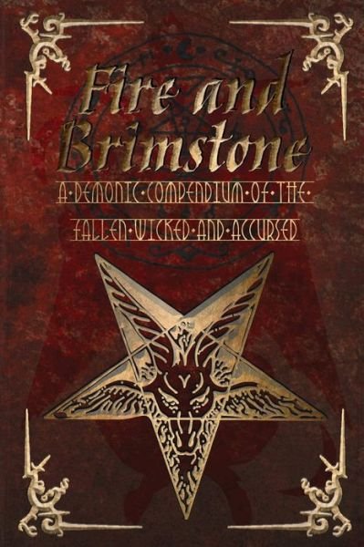 Cover for TC Phillips · Fire and Brimstone A Demonic Compendium of the Wicked, Fallen and Accursed (Pocketbok) (2019)