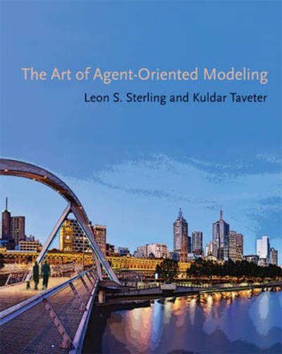 The Art of Agent-Oriented Modeling - Intelligent Robotics and Autonomous Agents series - Sterling, Leon S. (Professor and Chair of Software Innovation and Engineering, The University of Melbourne) - Boeken - MIT Press Ltd - 9780262013116 - 24 juli 2009