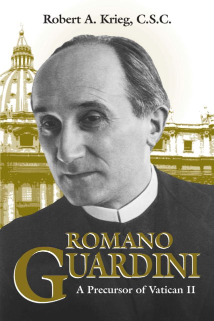 Cover for Robert A. Krieg · Romano Guardini: A Precursor of Vatican II (Hardcover Book) (1997)