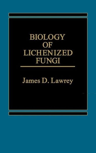 Cover for James Lawrey · Biology of Lichenized Fungi (Gebundenes Buch) (1984)