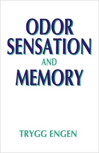 Cover for Trygg Engen · Odor Sensation and Memory (Inbunden Bok) (1991)