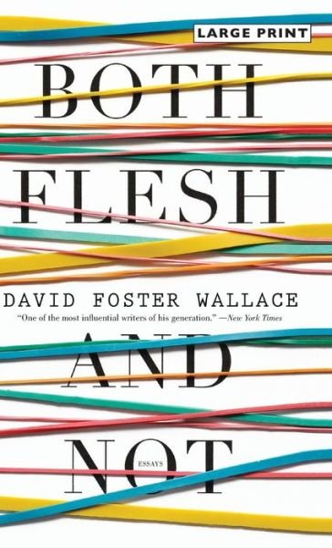 Both flesh and not - David Foster Wallace - Bøker - Little, Brown and Co. - 9780316224116 - 6. november 2012