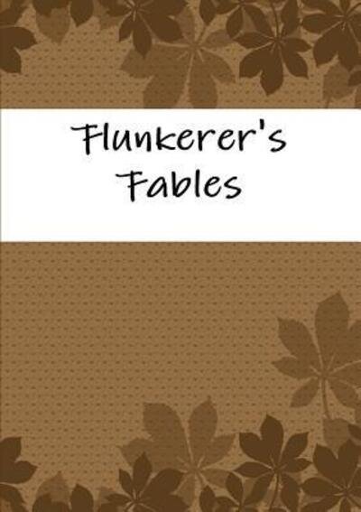 Cover for Templeton Moss · Flunkerer's Fables (Paperback Bog) (2018)