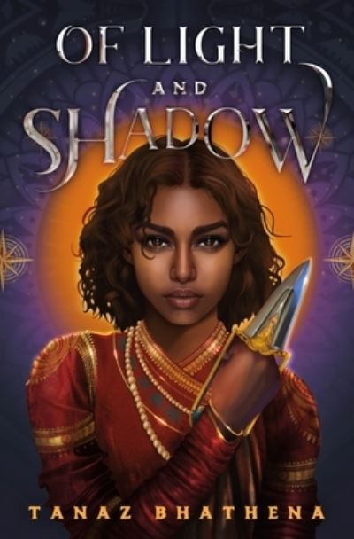 Cover for Tanaz Bhathena · Of Light and Shadow: A Fantasy Romance Novel Inspired by Indian Mythology (Hardcover Book) (2023)