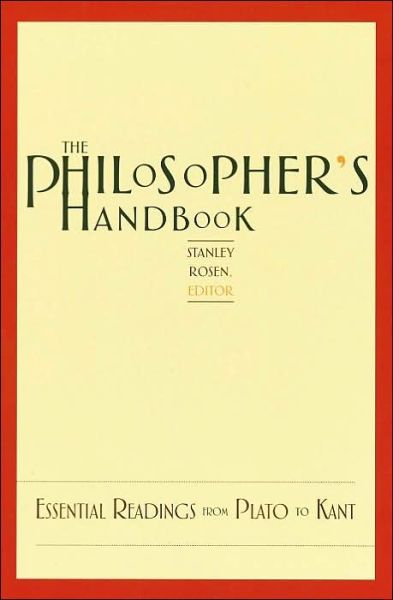 Cover for Stanley Rosen · The Philosopher's Handbook: Essential Readings from Plato to Kant (Paperback Book) [Rev edition] (2003)