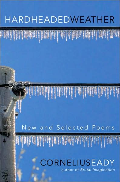 Hardheaded Weather: New and Selected Poems - Cornelius Eady - Books - Penguin Putnam Inc - 9780399155116 - April 10, 2008