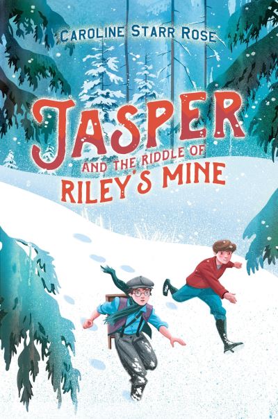 Cover for Caroline Starr Rose · Jasper and the riddle of Riley's mine (Book) (2017)