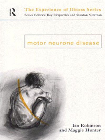 Motor Neurone Disease - Margaret Hunter - Książki - Taylor & Francis Ltd - 9780415097116 - 16 kwietnia 1998