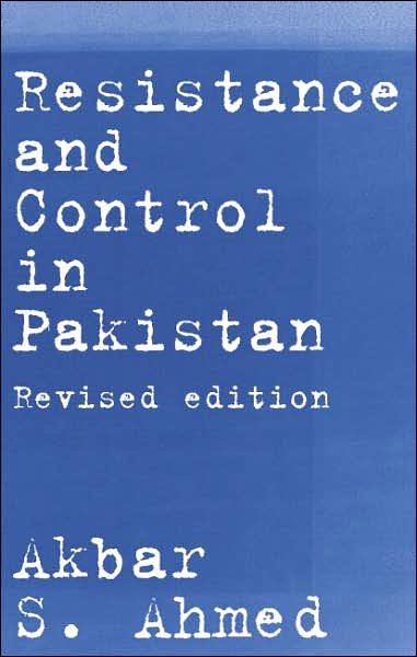 Cover for Akbar S. Ahmed · Resistance and Control in Pakistan (Taschenbuch) [Rev edition] (2004)