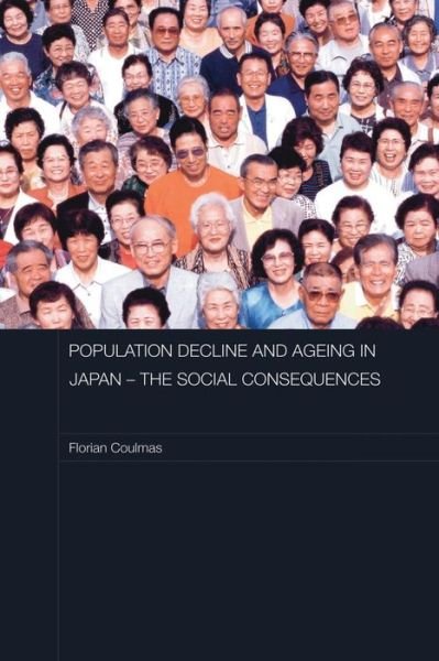 Cover for Florian Coulmas · Population Decline and Ageing in Japan - The Social Consequences - Routledge Contemporary Japan Series (Taschenbuch) (2008)