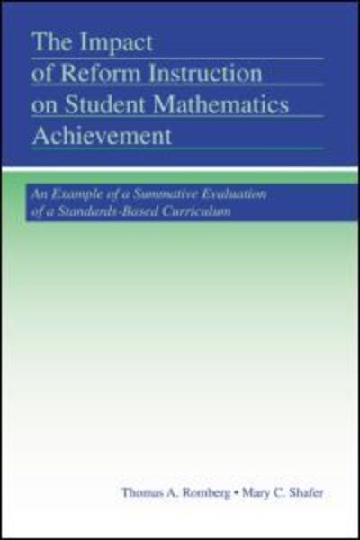 Cover for Romberg, Thomas A. (University of Wisconsin - Madison, USA) · The Impact of Reform Instruction on Student Mathematics Achievement: An Example of a Summative Evaluation of a Standards-Based Curriculum - Studies in Mathematical Thinking and Learning Series (Paperback Book) (2011)