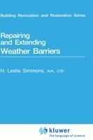 Repairing And Extending Weather Barriers - H L Simmons - Libros - Van Nostrand Reinhold Inc.,U.S. - 9780442206116 - 31 de agosto de 1989