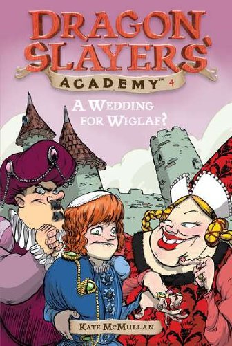 A Wedding for Wiglaf? #4 - Dragon Slayers' Academy - Kate McMullan - Kirjat - Penguin Putnam Inc - 9780448431116 - maanantai 12. toukokuuta 2003