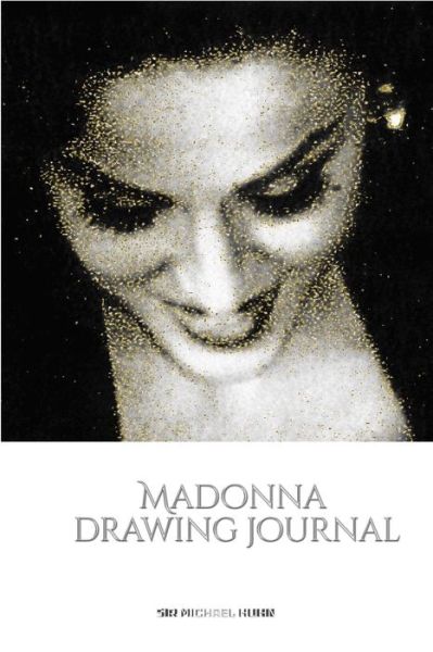 Cover for Sir Michael Huhn · Iconic Madonna drawing Journal Sir Michael Huhn Designer edition (Paperback Book) (2019)