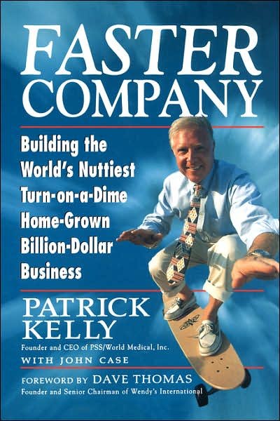 Cover for Patrick Kelly · Faster Company: Building the World's Nuttiest, Turn-on-a-Dime, Home-Grown, Billion-Dollar Business (Pocketbok) (1998)