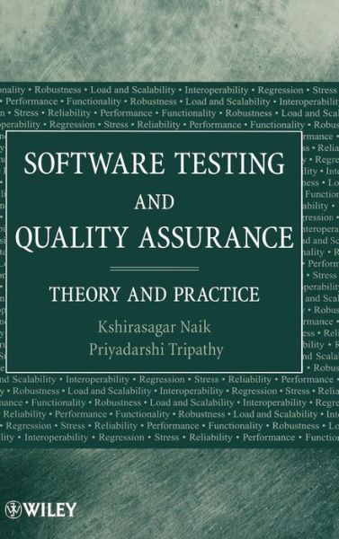 Cover for Naik, Kshirasagar (University of Waterloo) · Software Testing and Quality Assurance: Theory and Practice (Hardcover Book) (2008)