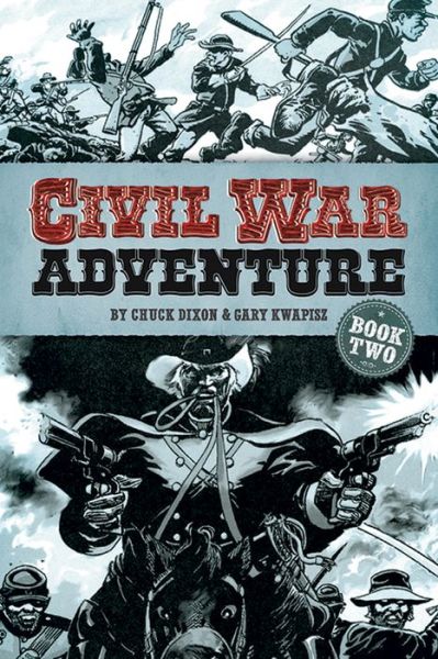 Cover for Chuck Dixon · Civil War Adventure: Book Two (Paperback Book) (2016)